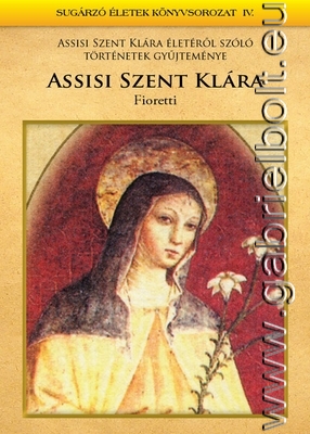 Assisi Szent Klra - Fioretti